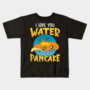 I Love You Water Pancake Adorable Stingray Pun Kids T-Shirt